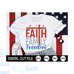 faith family freedom svg, 4th of july svg, christian svg, family 4th of july png, memorial day, america shirt gift, svg