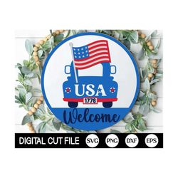 Patriotic Welcome Sign, Round Door Hanger SVG, 4th of July Sign Svg, America Flag Truck Door Decor, Glowforge, Png, Svg