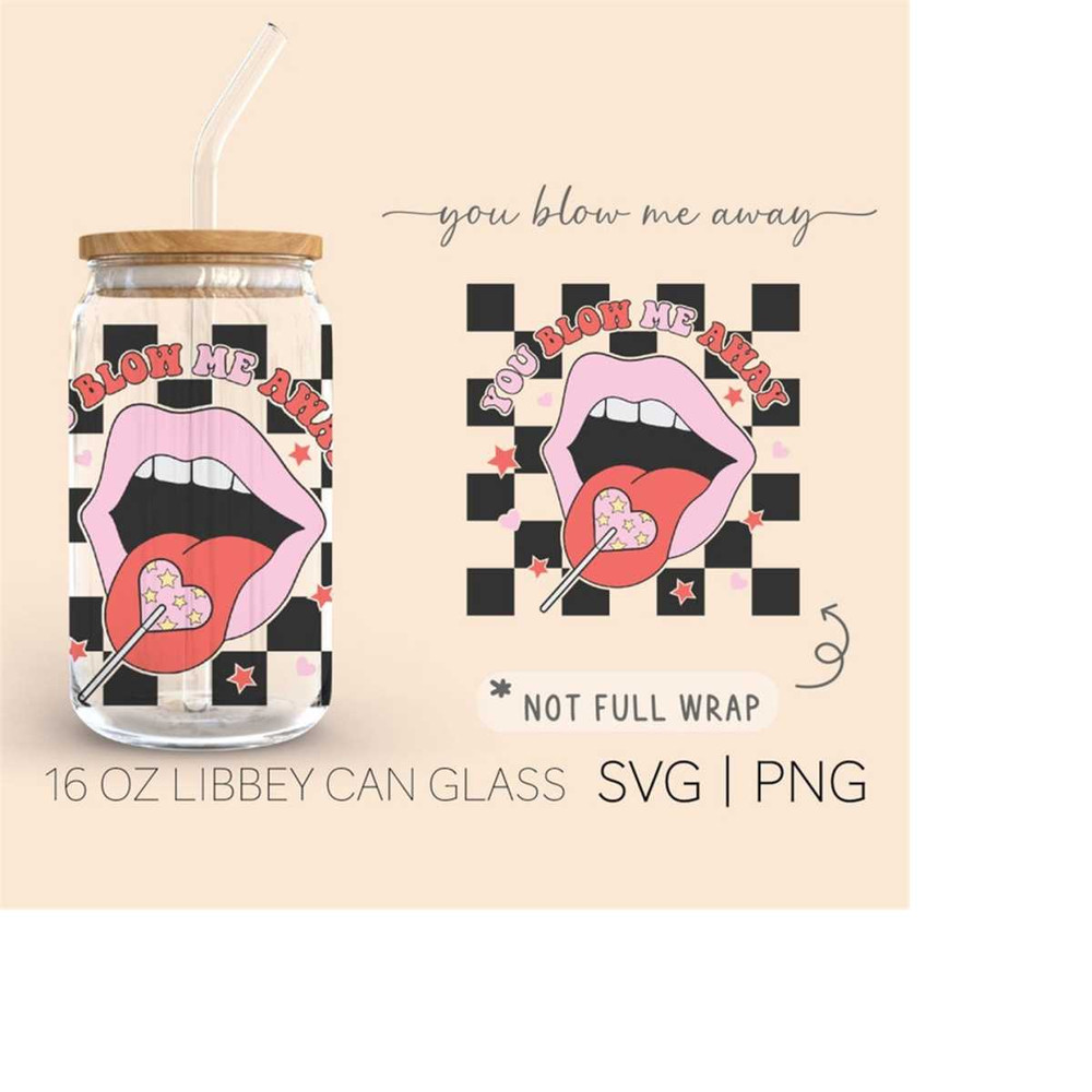 MR-289202323430-you-blow-me-away-16oz-glass-can-cut-file-funny-valentines-image-1.jpg
