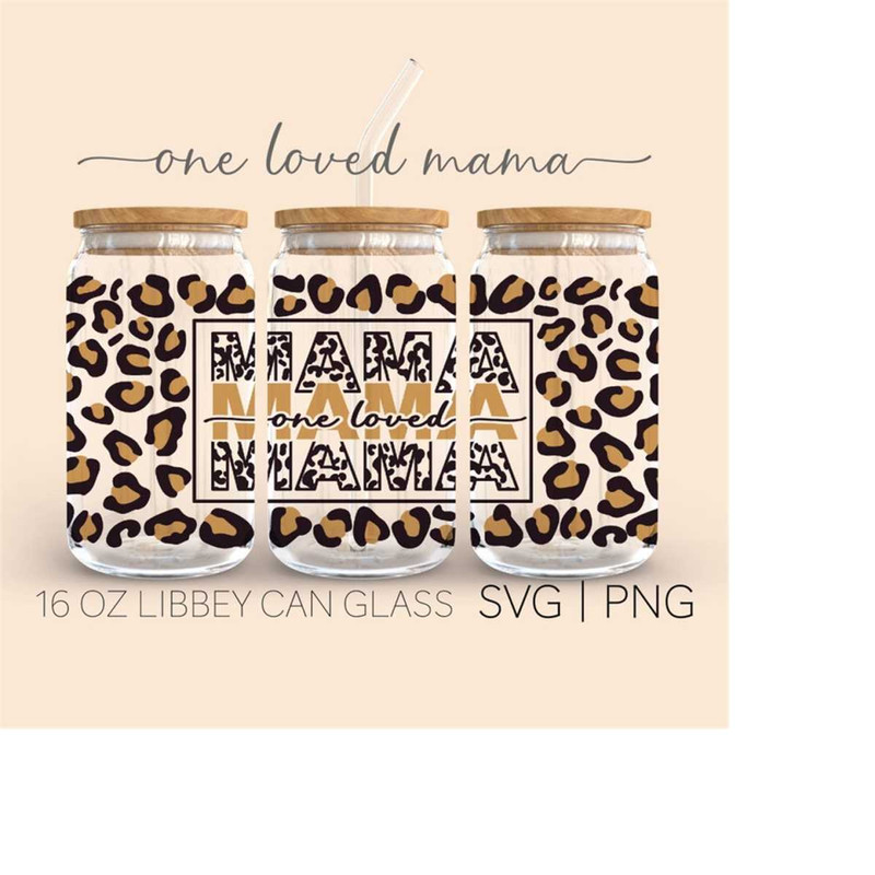 MR-289202323759-one-loved-mama-16oz-glass-can-cutfile-mama-life-svg-mom-image-1.jpg