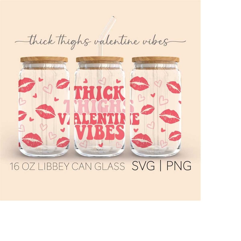 MR-2892023231217-thick-thighs-valentine-vibes-16oz-glass-can-cutfile-thick-image-1.jpg