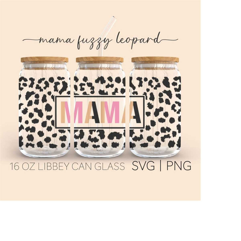 MR-289202323540-mama-fuzzy-leopard-16oz-glass-can-cutfile-mama-svg-fuzzy-image-1.jpg