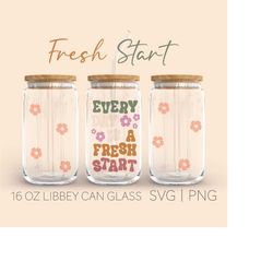every day is a fresh start libbey can glass svg, 16 oz can glass, inspirational, inspirational quote, every day, a fresh