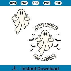 Spook Around and Find Out Halloween Ghost SVG Download