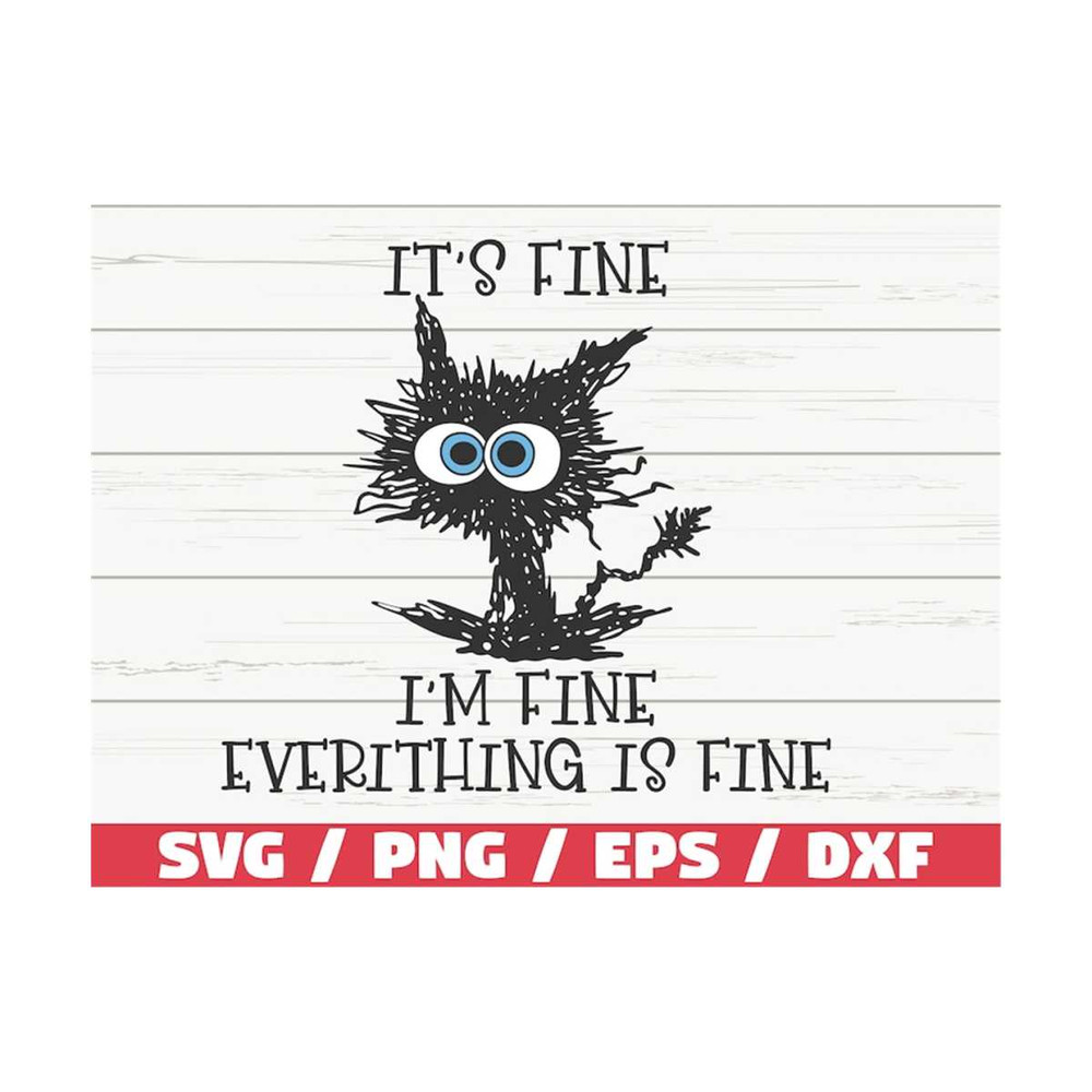 MR-29920237345-its-fine-im-fine-every-thing-is-fine-svg-cut-file-image-1.jpg