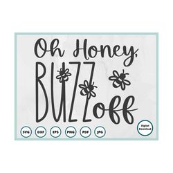 bee svg | honey svg | honey bee svg | bumble bee svg | buzz off svg | funny svg | spring svg | summer svg | honeybee svg