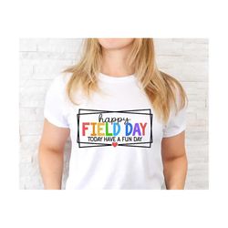 happy field day svg, field day svg, last day of school, school game day, fun day, field day teacher shirt, svg files for