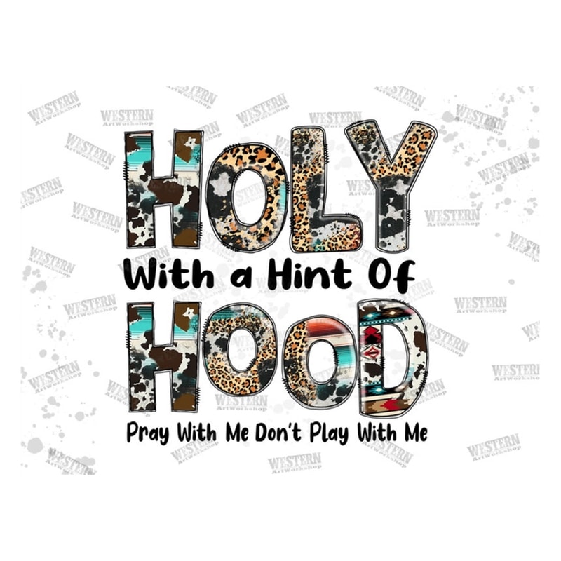 MR-299202391139-holy-with-a-hint-of-hood-png-pray-with-me-dont-play-with-image-1.jpg
