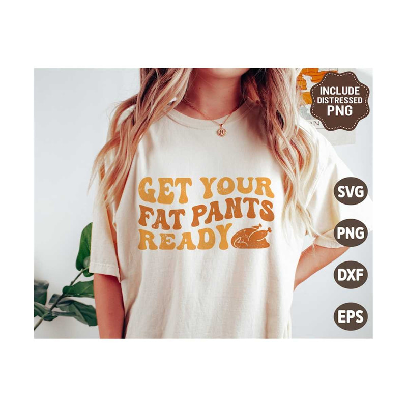MR-299202393245-get-your-fat-pants-ready-svg-thanksgiving-svg-distressed-image-1.jpg