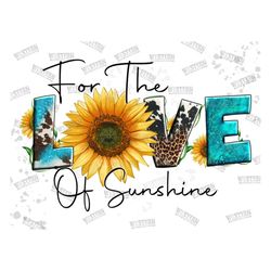 for the love of sunshine png, sunflower, love sunflower png, leopard, cowhide, love sunshine sublimation, love of the su