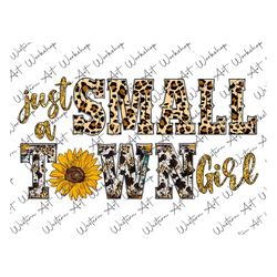 just a small town girl png, leopard small town girl  png, just a small town girl, western sunflower png, sublimation des