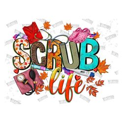 scrub life fall png sublimation design download, fall png, fall design png, nurse png, nurse scrub png, designs download