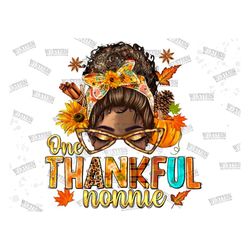 one thankful nonnie png, thanksgiving sublimation, messy bun mom life clip art,messy bun thankful girl,blessed mama digi
