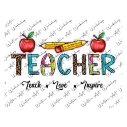 teacher teach love inspire png, school teacher, teacher png, teacher, western teacher png, sublimation design, teacher s