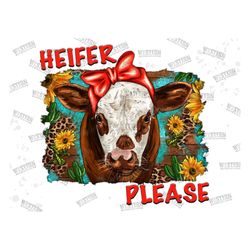 heifer please png file, cow png, sunflower, red bandana png, western, cowhide, heifer, cow design, sublimation design, d