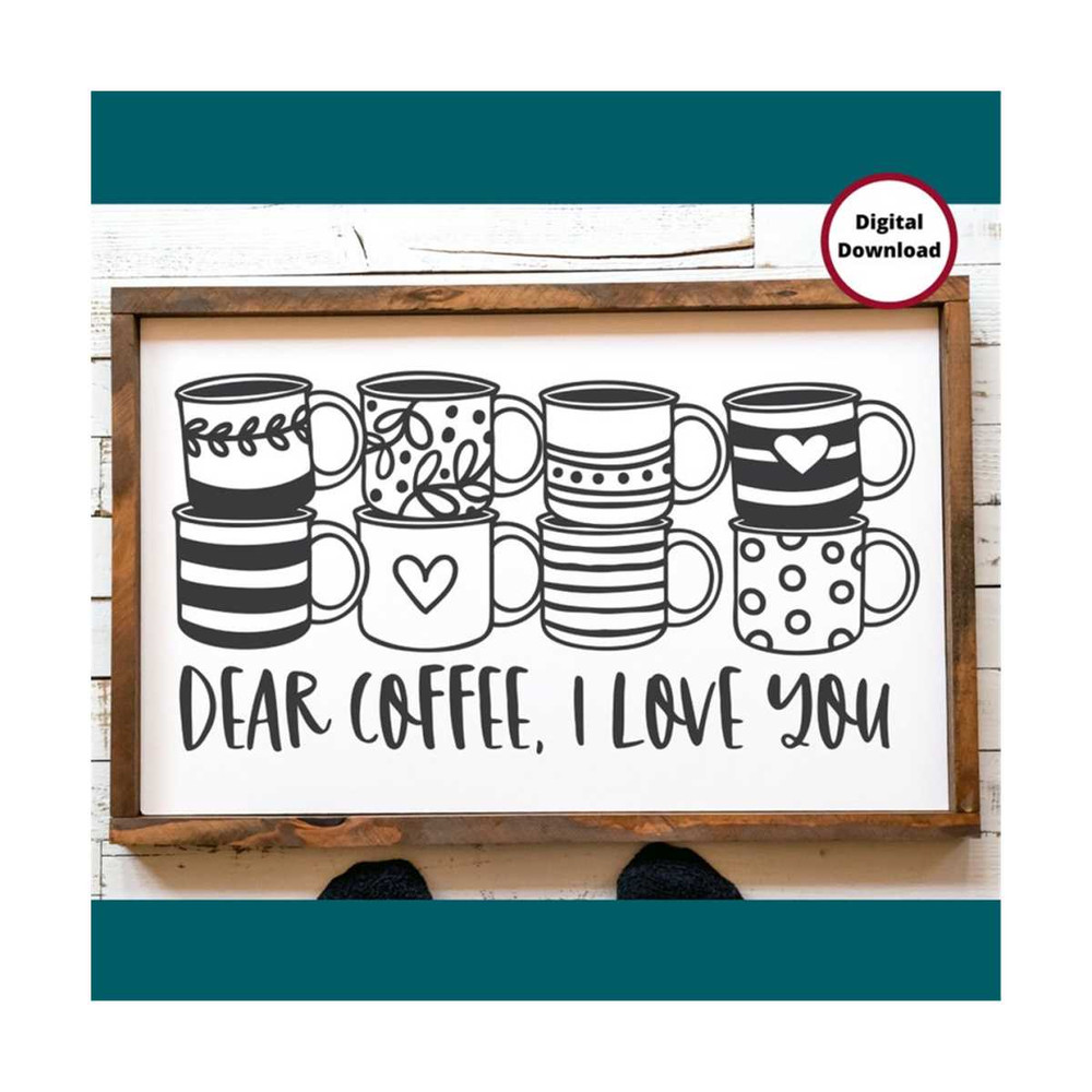 MR-29920239460-coffee-svg-coffee-cup-svg-coffee-mug-svg-love-you-svg-image-1.jpg