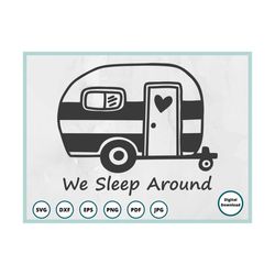 camping svg | camper svg | we sleep around svg | camping png | happy camper svg | trailer svg | camper life svg | rv svg