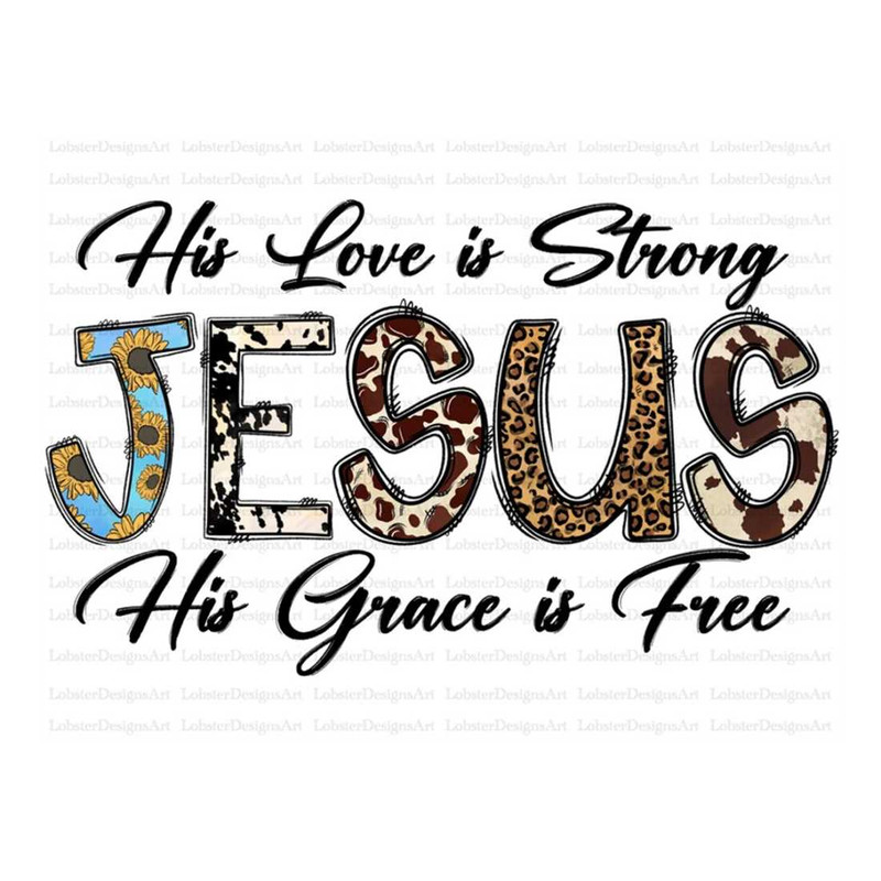 MR-2992023102243-his-love-is-strong-png-his-grace-is-free-png-jesus-png-image-1.jpg