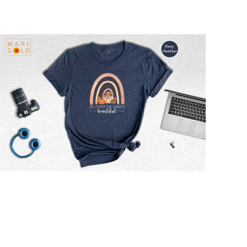 MR-2992023104032-fall-is-proof-that-change-is-beatiful-shirt-cute-fall-shirt-image-1.jpg