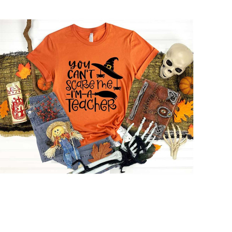MR-2992023105538-you-cant-scare-me-im-a-teacher-halloween-teacher-image-1.jpg