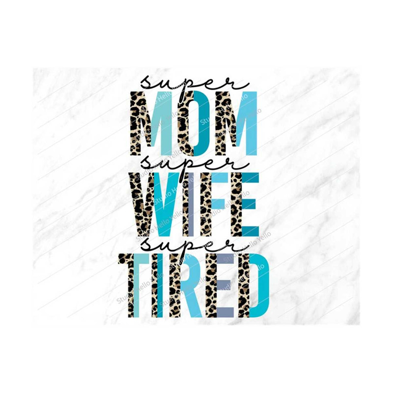 MR-2992023112636-super-mom-super-wife-super-tired-png-sublimation-pngmom-image-1.jpg