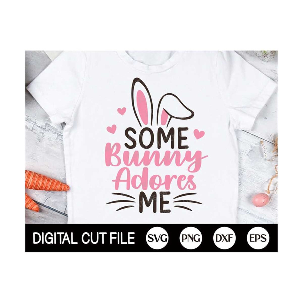 MR-2992023114552-some-bunny-adores-me-svg-easter-svg-easter-bunny-svg-kids-image-1.jpg