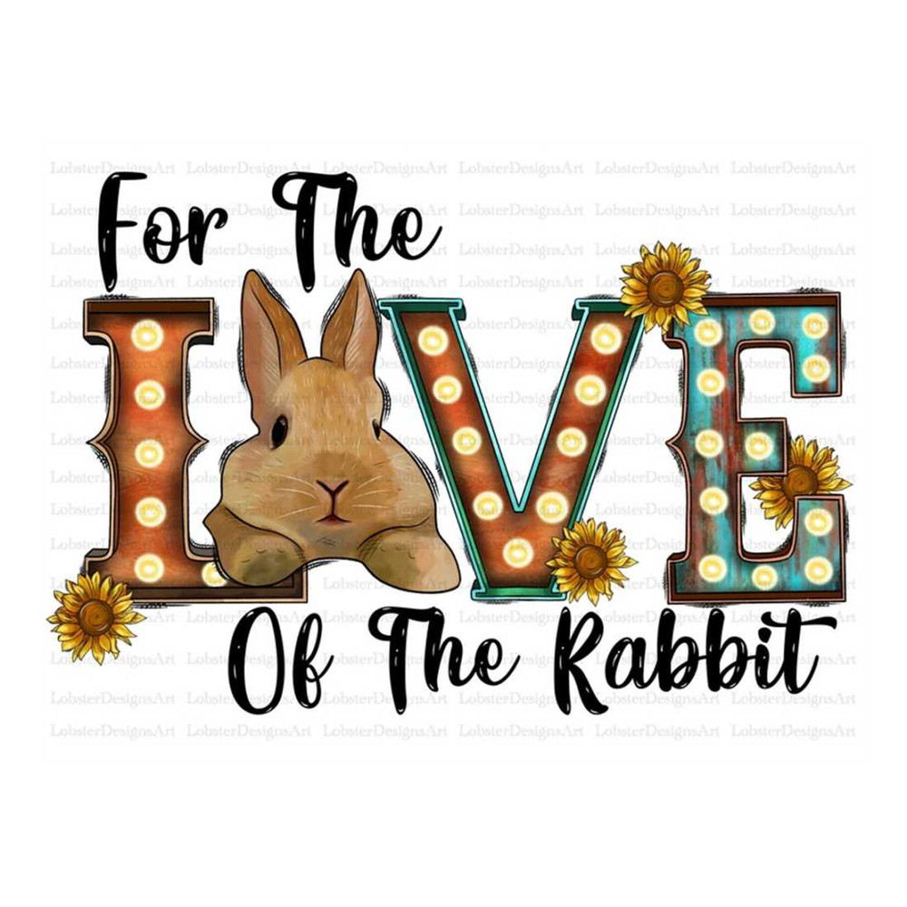 MR-2992023114649-for-the-love-of-the-rabbit-sublimation-design-png-sunflower-image-1.jpg
