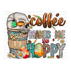 coffee makes me so hoppy png sublimation design download, easter png, png, coffee cups png, easter life png, sublimate d