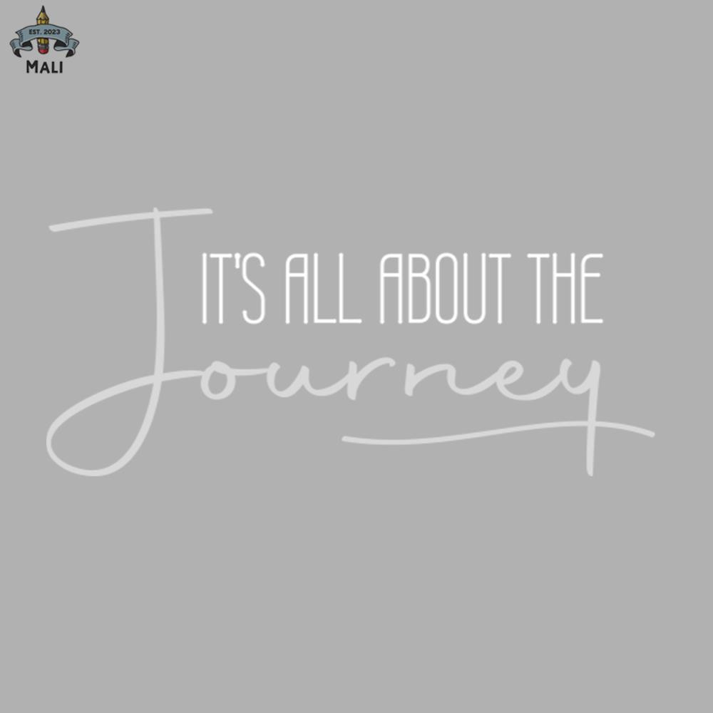 ML06071245-Its all about the journey Sublimation PNG Download.jpg