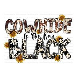 cowhide is the new black png, cowhide, country, western, black, western design, cow, gemstone turquoise, sublimation des
