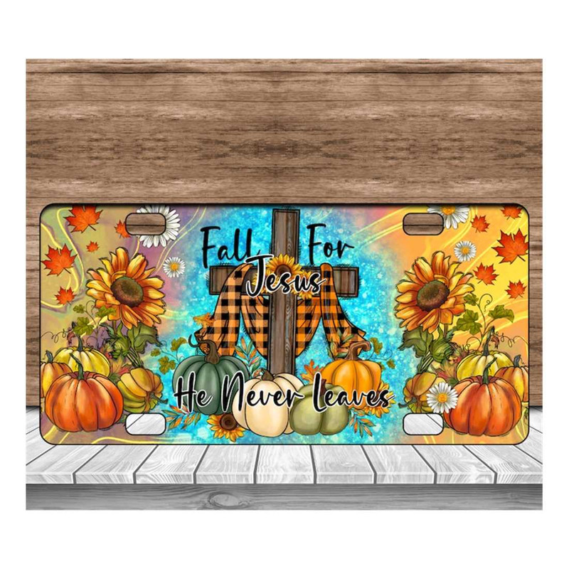 MR-2992023125738-fall-for-jesus-he-never-leaves-license-plate-png-sublimation-image-1.jpg
