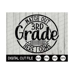 watch out 3rd grade svg, grade school shirt, 1st day of school, back to school, 3rd grade png, teacher gift, svg files f