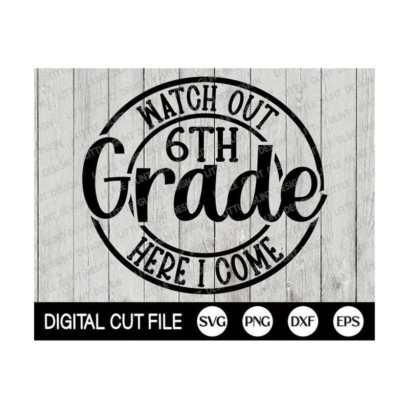 MR-2992023131935-watch-out-6th-grade-svg-6th-grade-shirt-1st-day-of-school-image-1.jpg