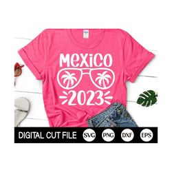 mexico 2023 svg, cancun holidays svg, 2023 svg, mexico summer beach svg, summer shirt gift, vacay vibe, svg files for cr