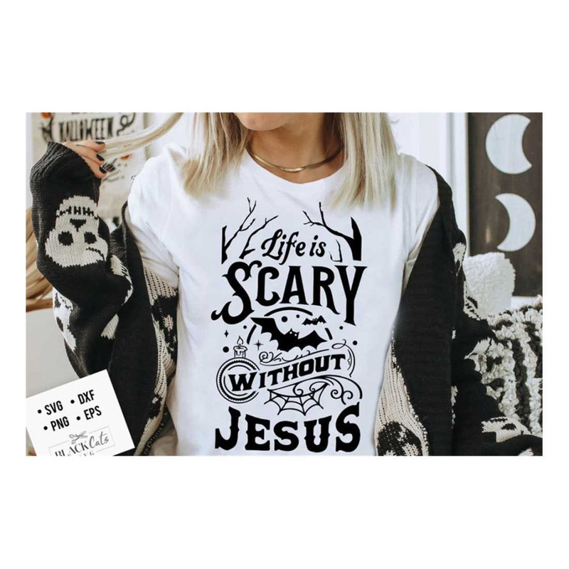 MR-2992023134121-life-is-scary-without-jesus-halloween-svg-christian-halloween-image-1.jpg