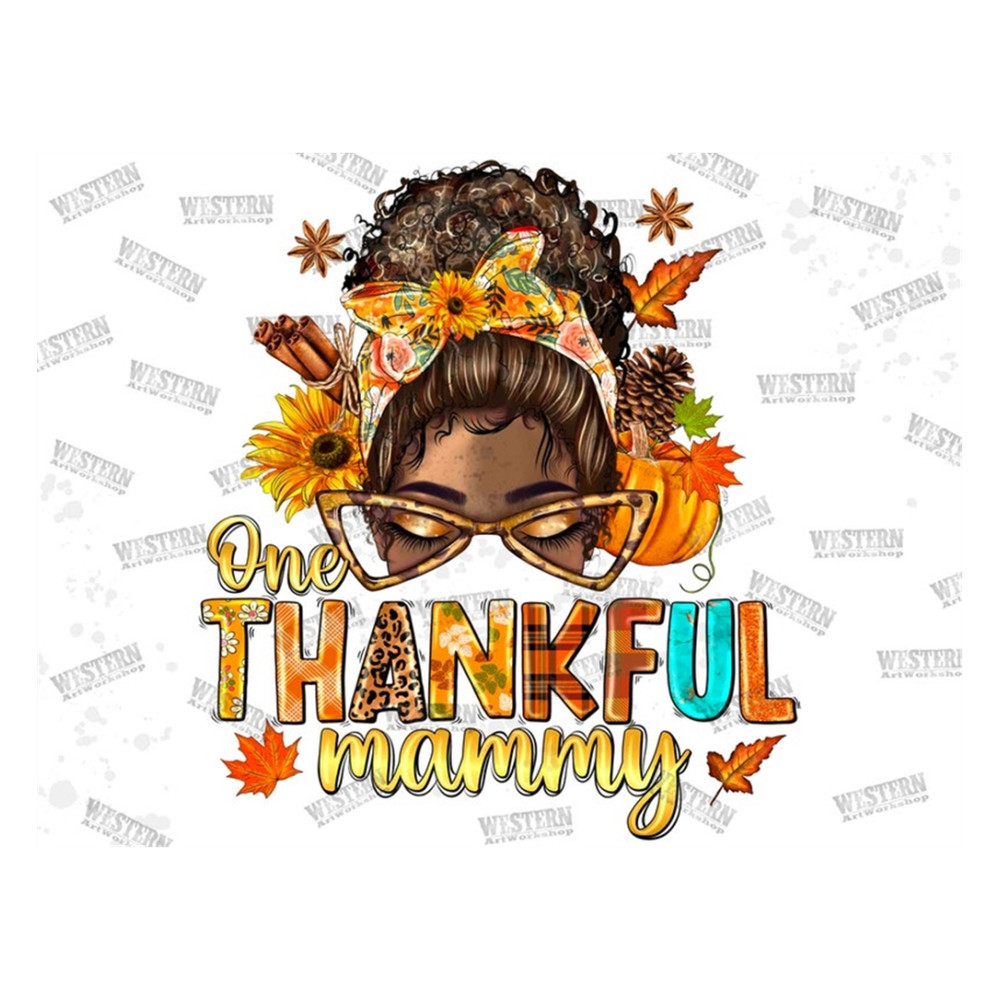 MR-2992023134411-one-thankful-mammy-png-thanksgiving-sublimation-messy-bun-image-1.jpg