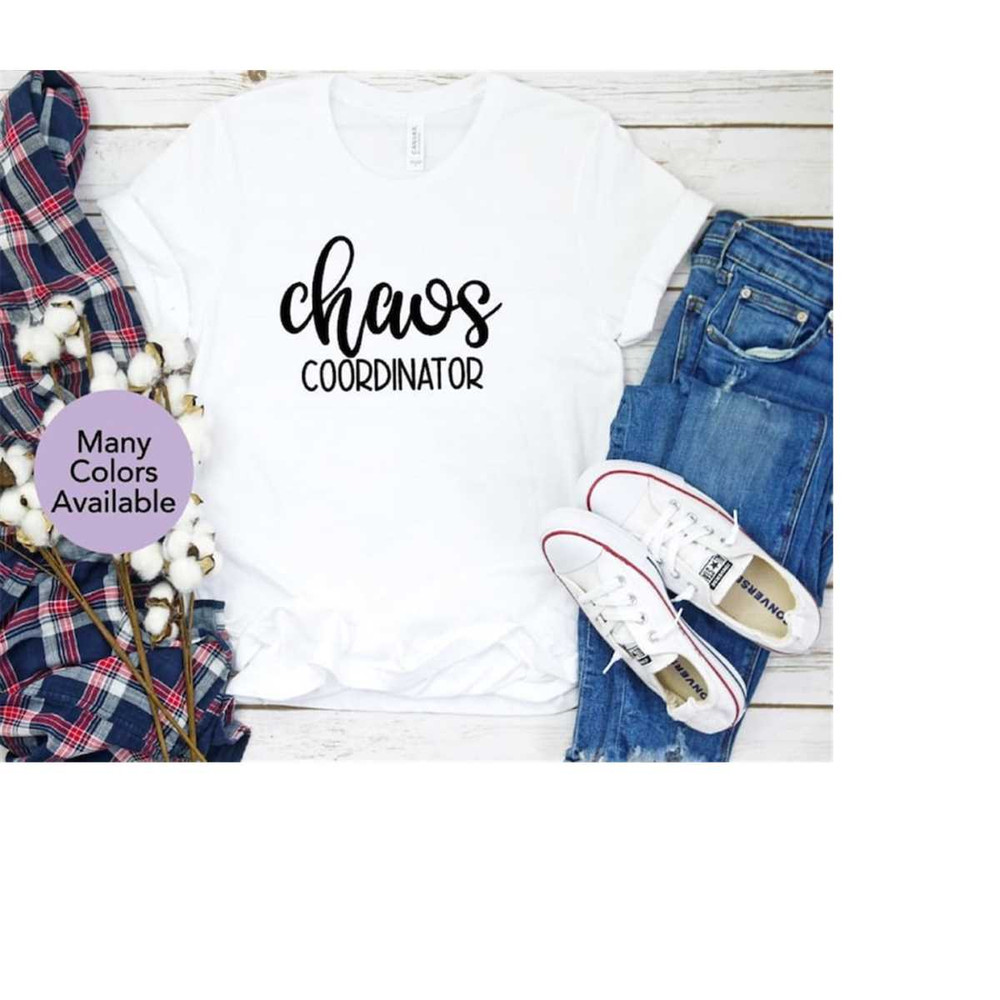 MR-2992023135128-chaos-coordinator-chaos-coordinator-shirt-mom-shirt-chaos-image-1.jpg