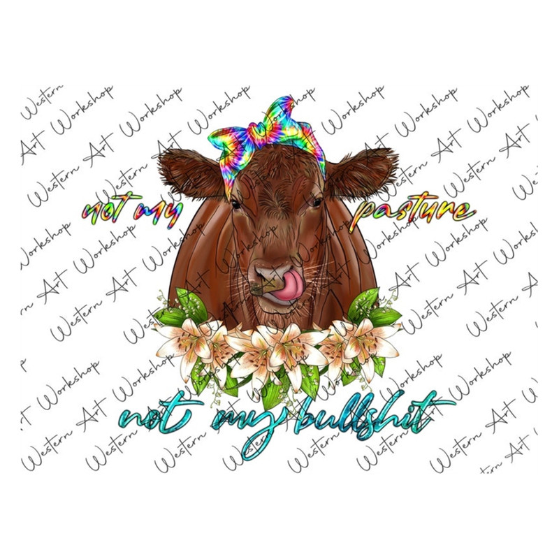 MR-299202314731-not-my-pasture-not-my-bullshit-png-cow-png-western-flower-image-1.jpg