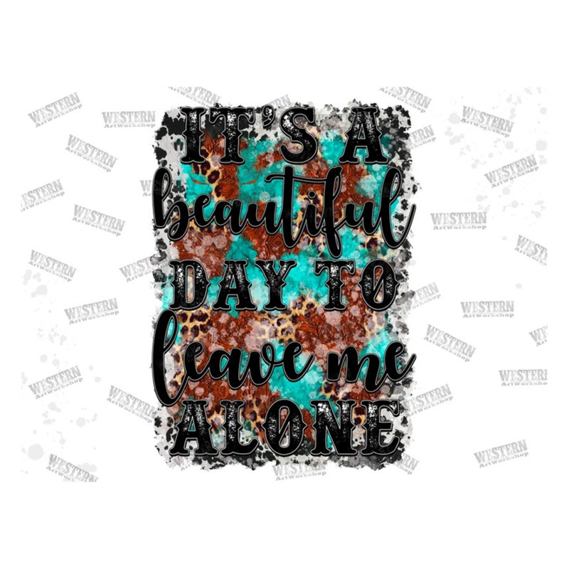 MR-2992023141052-its-a-beautiful-day-to-leave-me-alone-png-sassy-png-image-1.jpg