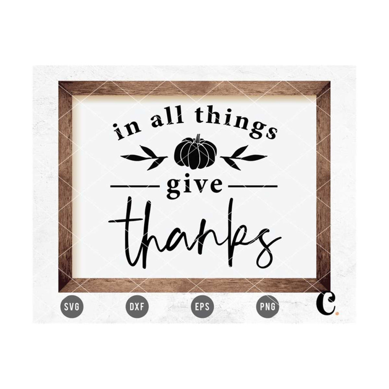 MR-2992023141340-in-all-things-give-thanks-svg-cuttable-file-for-cricut-cameo-image-1.jpg