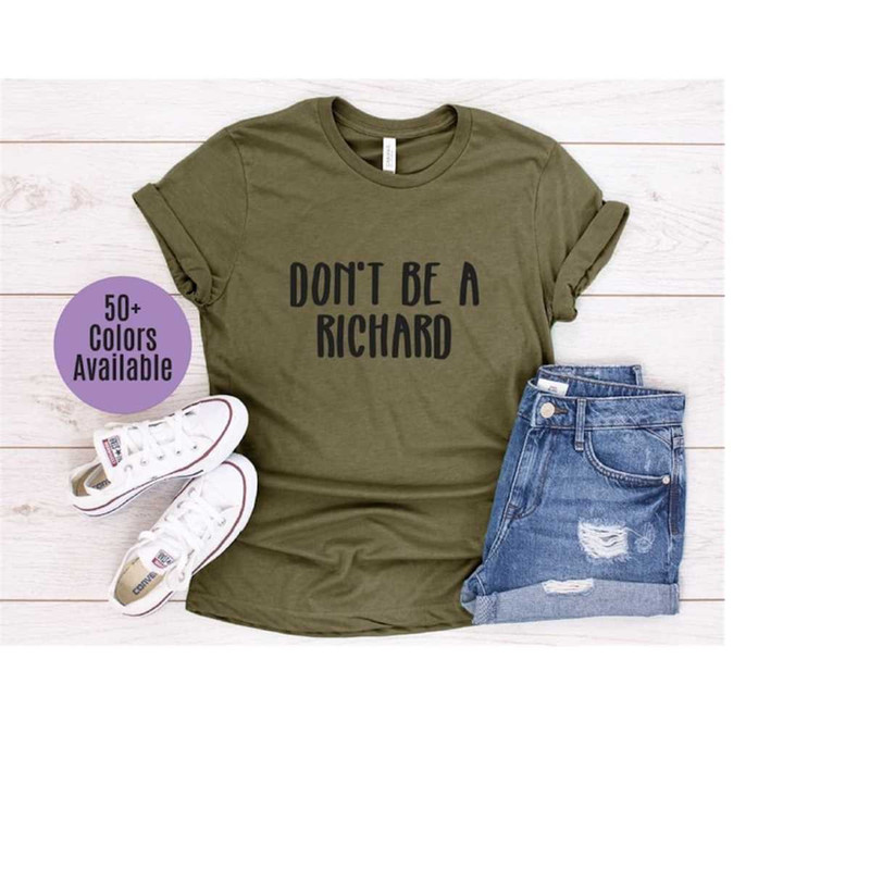 MR-2992023143323-dont-be-a-richard-shirt-soft-bella-canvas-unisex-short-image-1.jpg