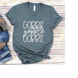 funny thanksgiving shirt, 10 colors available, gobble gobble, thanksgiving v-neck tshirt, cute thanksgiving shirt for wo