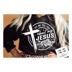 let me tell you about my jesus svg, prayer svg, faith svg,  pray svg, christian cross svg, bible verse svg