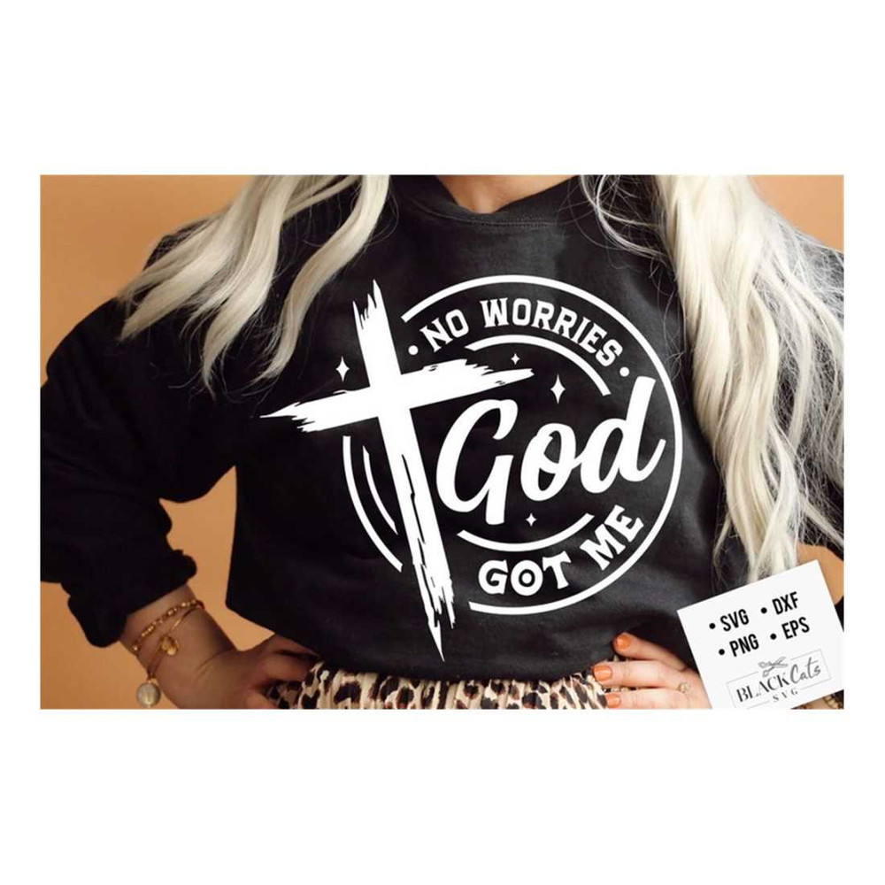 MR-299202315645-no-worries-god-got-me-svg-prayer-svg-faith-svg-pray-svg-image-1.jpg