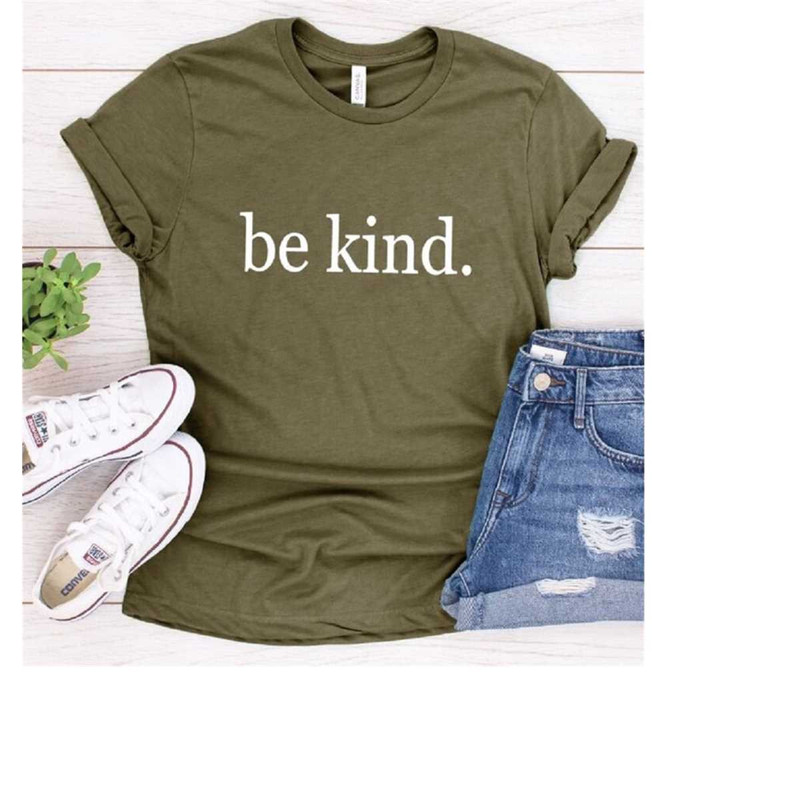 MR-2992023152158-be-kind-shirt-be-kindinspirational-shirtpositivity-quote-heather-olive.jpg