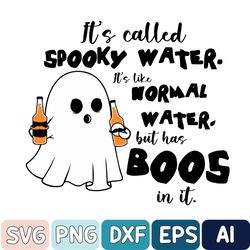 It's Called Spooky Water Svg, It's Like Normal Water Svg, But Has Boos In It Svg, Trending Halloween Svg, Svg For Shirts