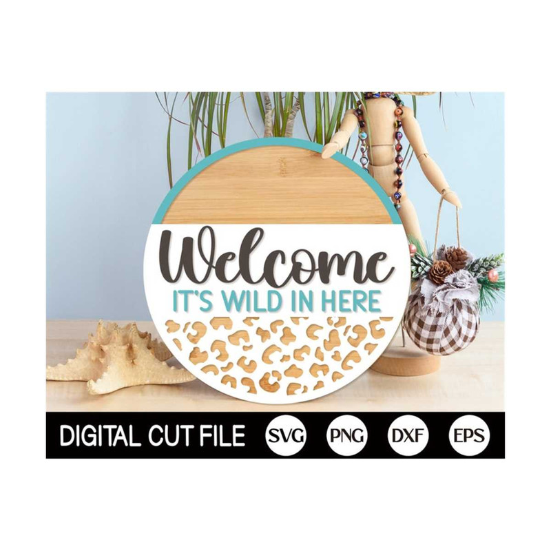 MR-2992023153248-welcome-its-wild-in-here-sign-svg-round-door-hanger-svg-image-1.jpg