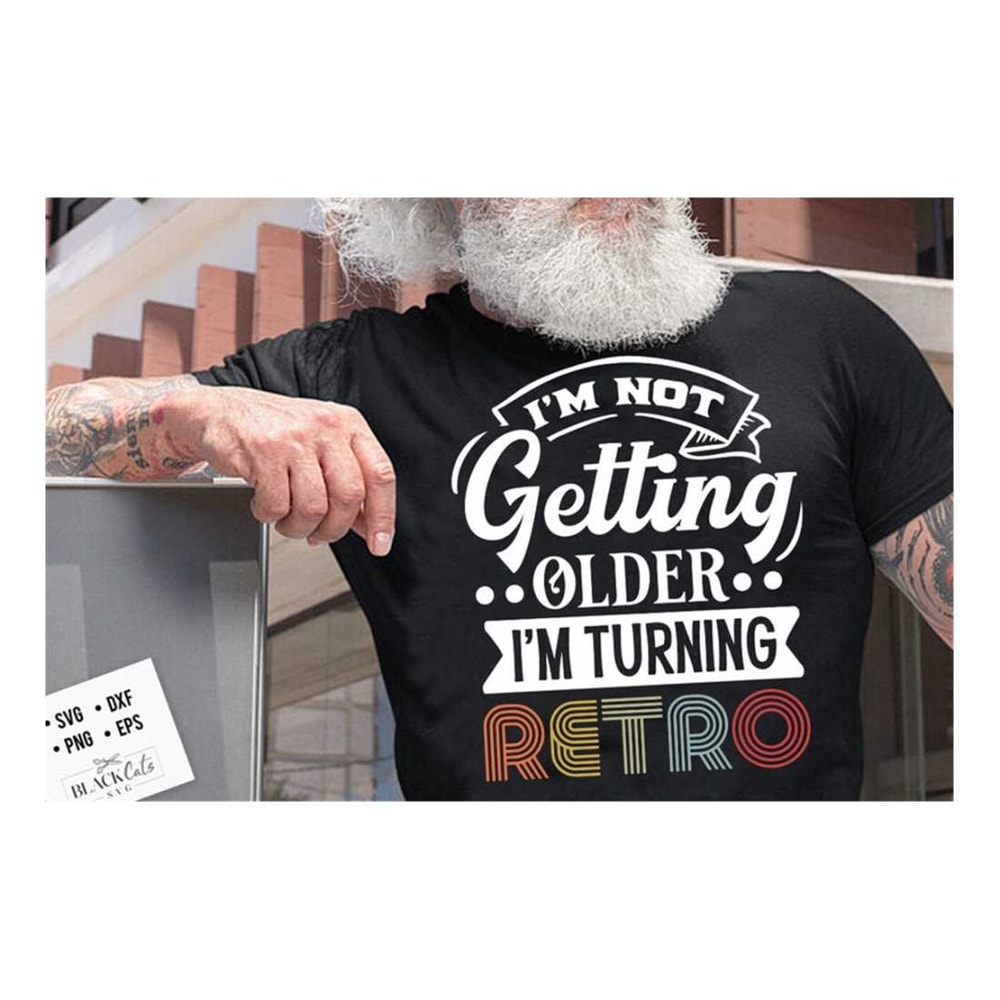 MR-2992023153250-im-not-getting-older-im-turning-retro-svg-retro-image-1.jpg