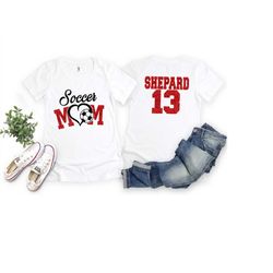 soccer mom shirt with first name and number in front and last name and number on the back, soccer shirt, soccer mom pers
