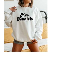 custom mrs sweatshirt, mrs personalized last name sweatshirt, bride to be gift, custom bridal gift, future mrs, gift for